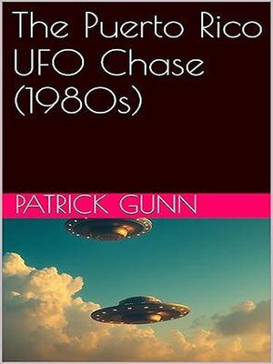 cover image of The Puerto Rico UFO Chase (1980s)